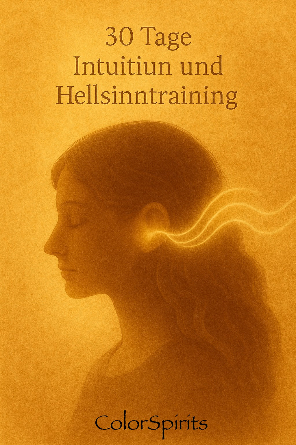 Workshop 30 Tage Intuition und Hellsinn Training